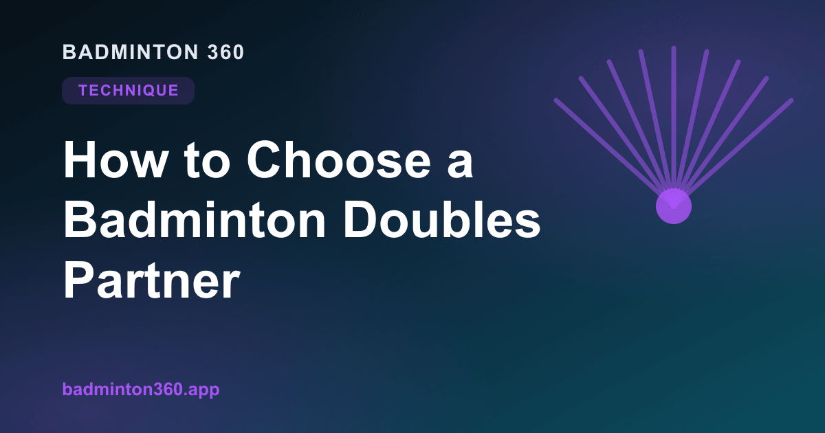 How to Choose a Badminton Doubles Partner (Chemistry Wins)